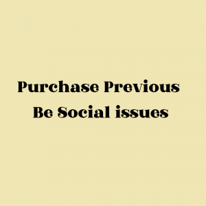 Purchase Previous Be Social Issues